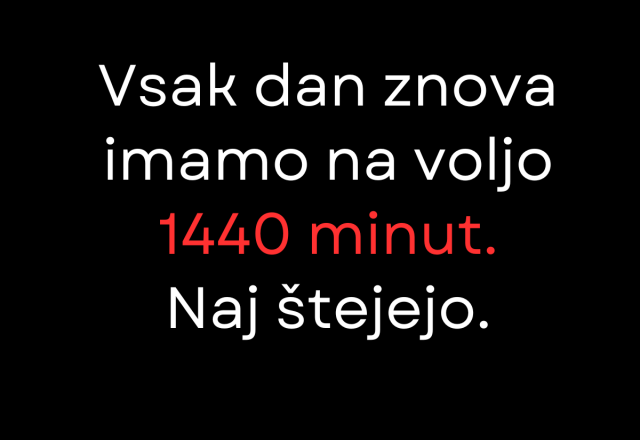 Čas je najdragocenejša dobrina, ki jo imamo. Ga znamo izkoristiti?